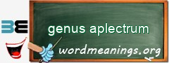 WordMeaning blackboard for genus aplectrum